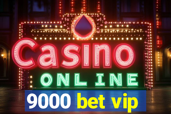 9000 bet vip